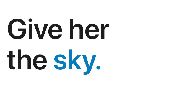 Give her the sky.