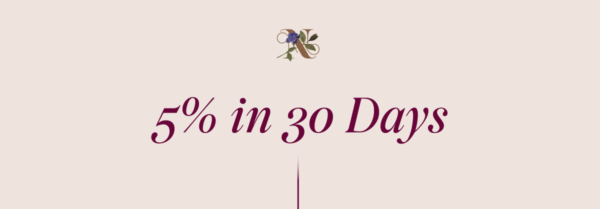 5% IN 30 DAYS