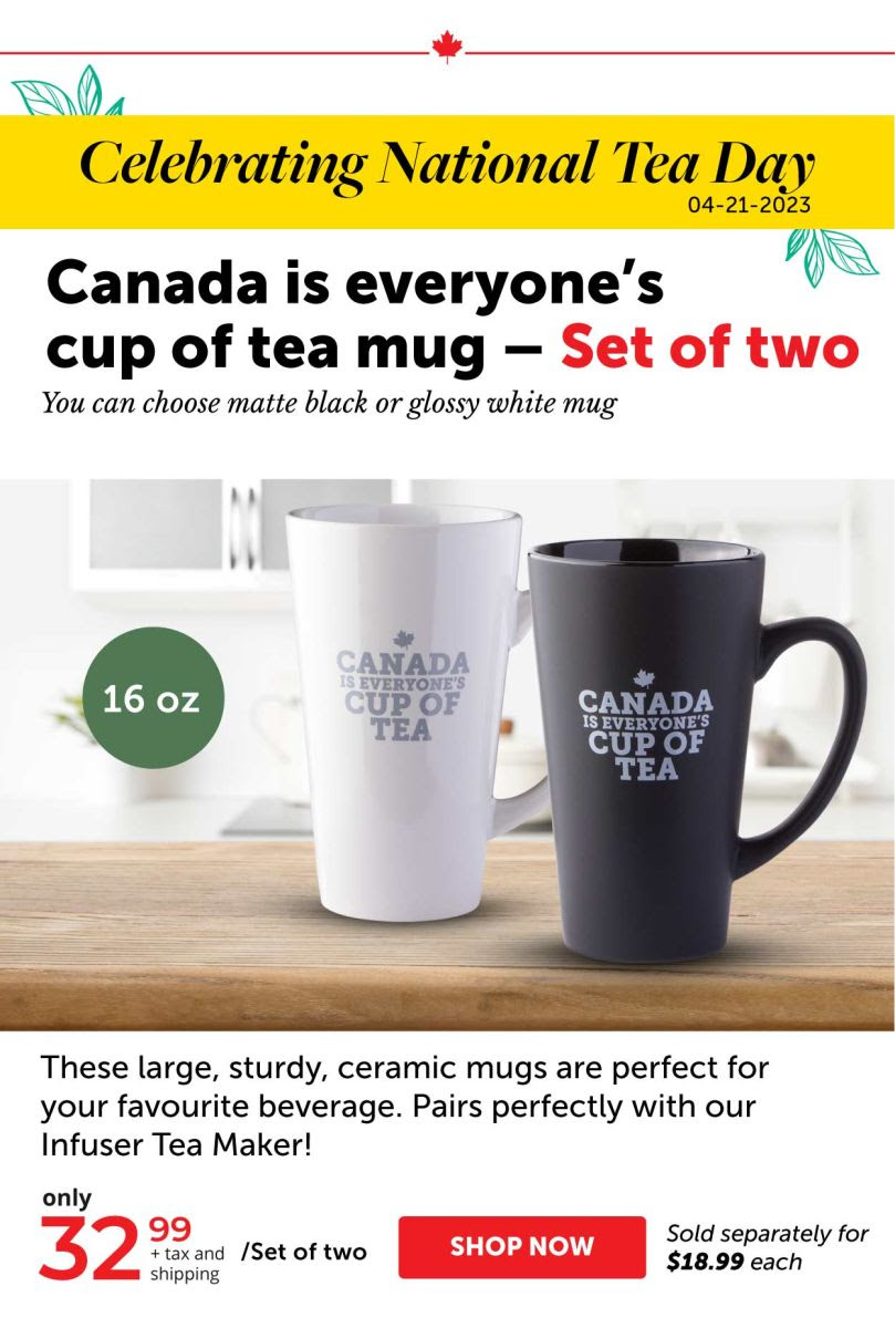 Canada is everyone's cup of tea mug - set of two