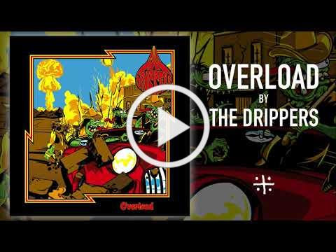 THE DRIPPERS - OVERLOAD (Official Audio)