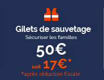 Gilets de sauvetage (Sécuriser les familles) - 50€, soit 17€*