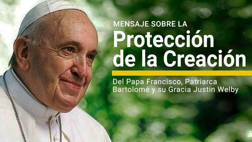 Mensaje Para la Protección de la Creación del Papa Francisco