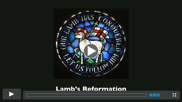 Jason's Lamb's Reformation Sermon 2017