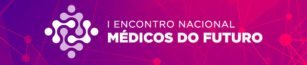 I Encontro Nacional Médicos do Futuro