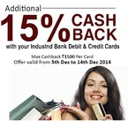  Additional 15% cashback with your IndusInd Debit & Credit card 