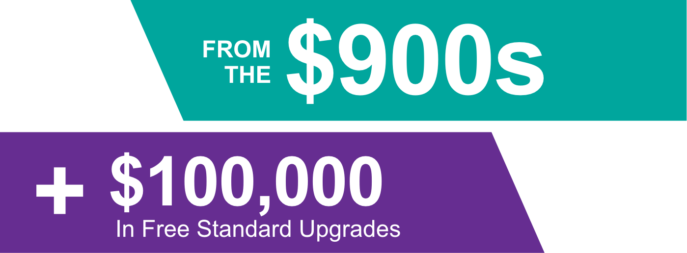 From the $900s + $100,000 in Free Standard Upgrades
