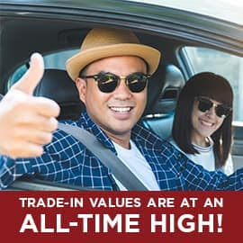 Trade-in values are at an all-time high!
