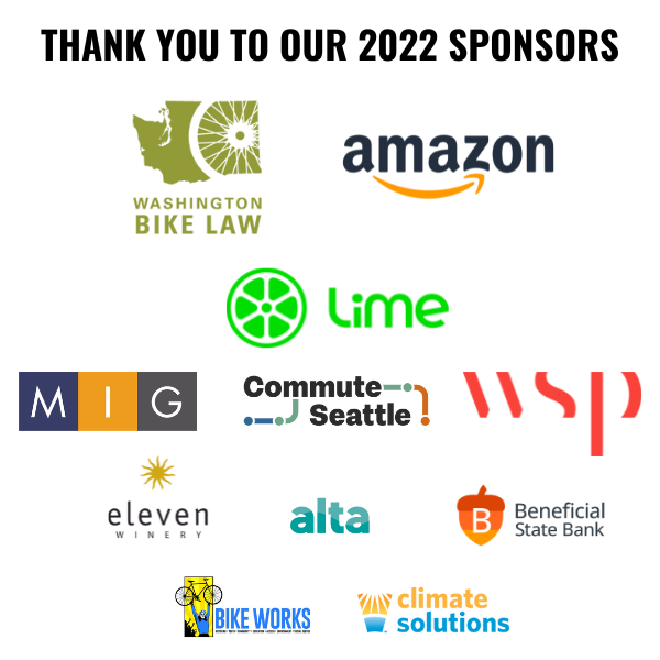 Thank You to Our 2022 Sponsors with logos of Washington Bike Law, Amazon, Lime, MIG, Inc., Commute Seattle, WSP USA, Eleven Winery, Alta Planning + Design, Beneficial State Bank, Bike Works, and Climate Solutions.