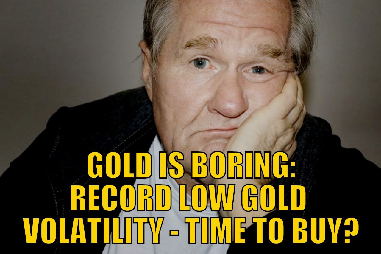Does Record Low Gold Volatility and Sentiment Mean Time to Buy? Does Record Low Gold Volatility and Sentiment Mean Time to Buy?