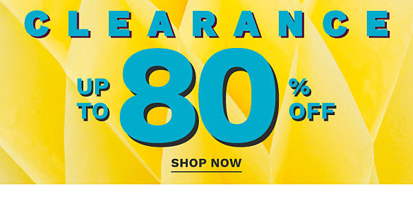 Up to 80% off clearance. Shop Now.