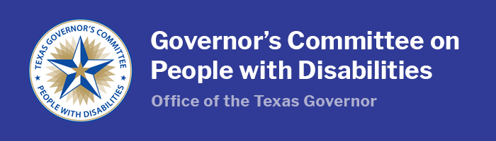 Office of the Texas Governor\, Governor's Committee on People with Disabilities