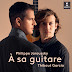 [News]Philippe Jaroussky & Thibaut Garcia lançam o álbum "À Sa Guitarre"
