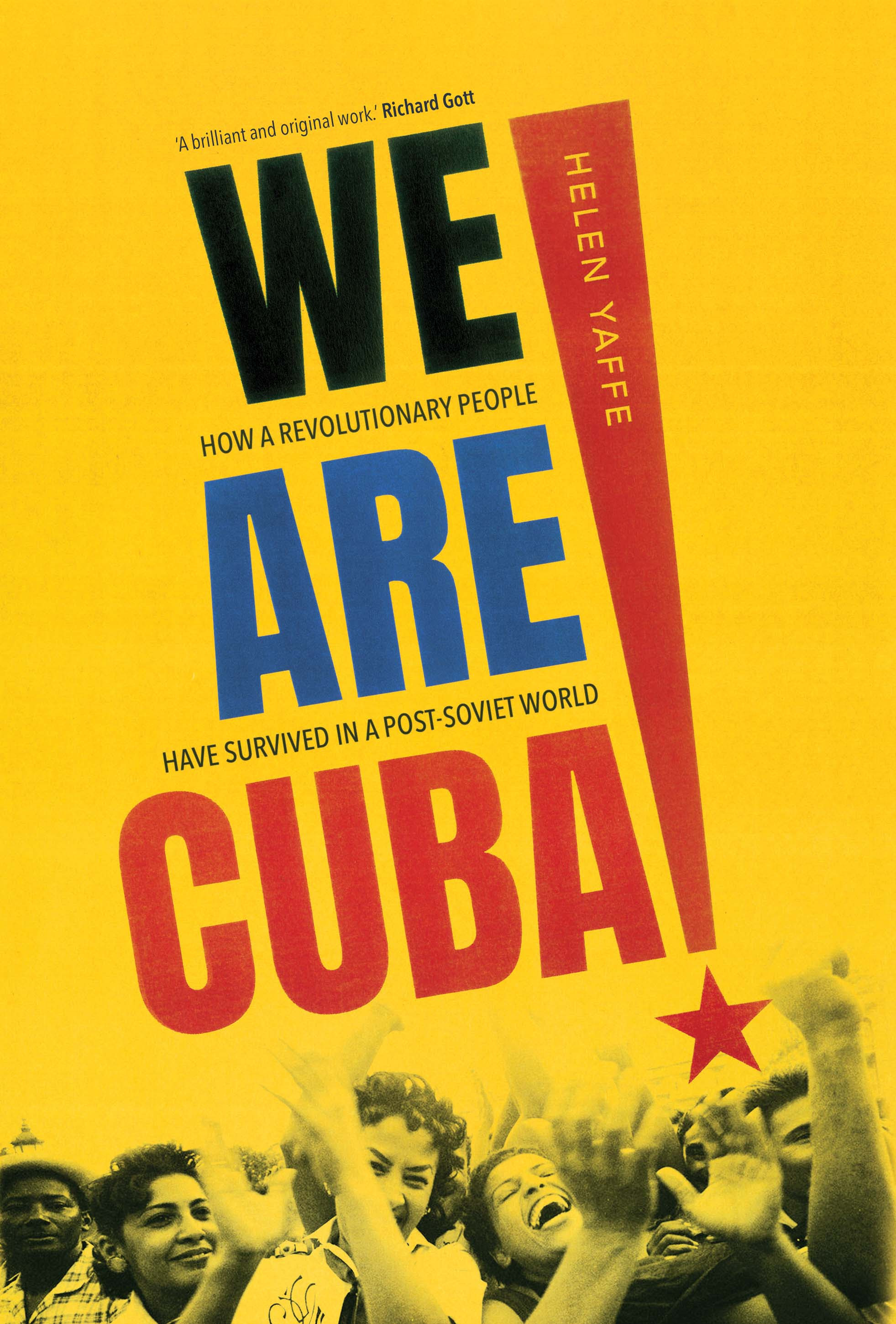 We Are Cuba!: How a Revolutionary People Have Survived in a Post-Soviet World PDF