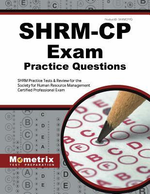 Shrm-Cp Exam Practice Questions: Shrm Practice Tests & Review for the Society for Human Resource Management Certified Professional Exam PDF