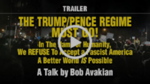 TRAILER: THE TRUMP/PENCE REGIME MUST GO! In The Name of Humanity, We REFUSE To Accept a Fascist USA: A Better World IS Possible