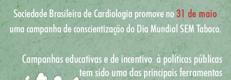 31 de maio - Dia Mundial SEM Tabaco