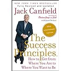The Success Principles: How to Get from Where You Are to Where You Want to Be
