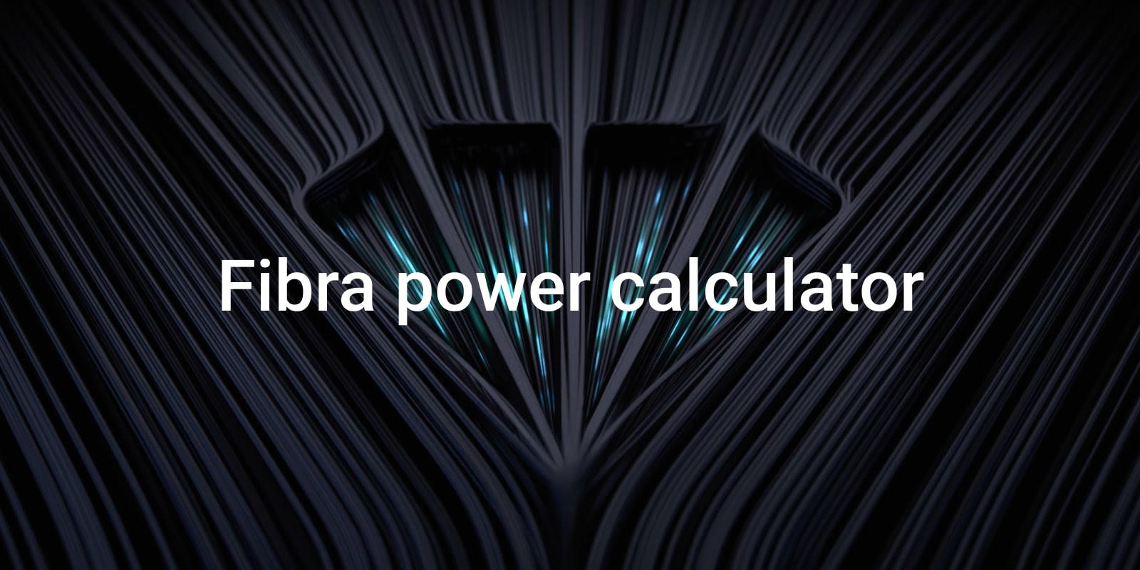 Fibra power calculator
