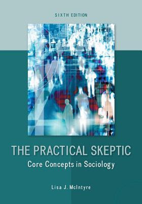 The Practical Skeptic: Core Concepts in Sociology EPUB