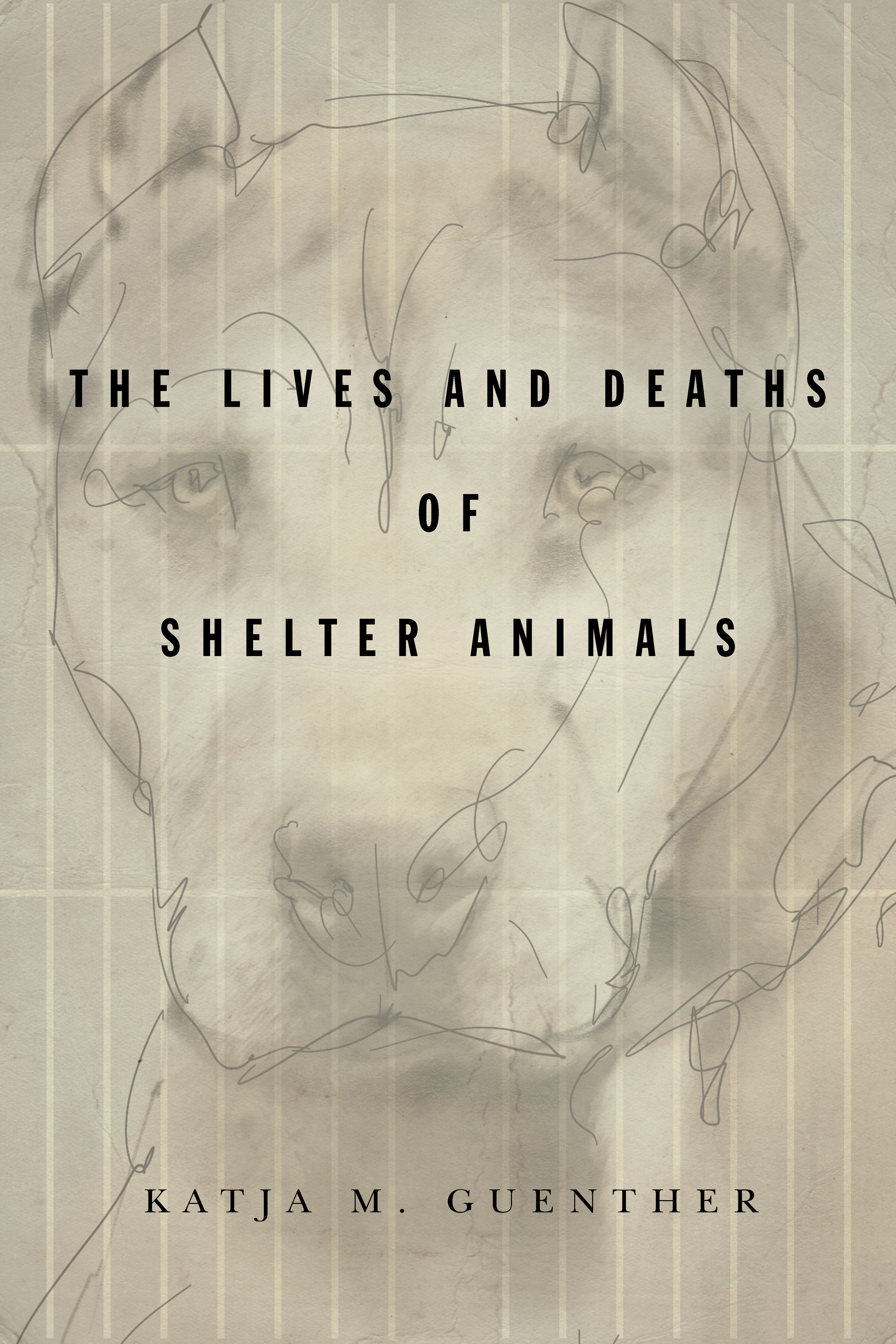 Cover of Katja M. Guenther's new book, "The Lives and Deaths of Shelter Animals," published by Stanford University Press