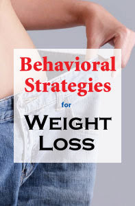 Behavioral Strategies for Weight Loss