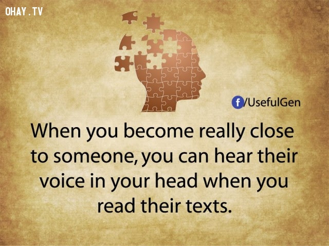 9. Khi bạn thực sự gần gũi với ai đó, bạn có thể nghe thấy giọng nói của họ ở trong đầu khi bạn đọc tin nhắn của họ.,tâm lý học,sự thật thú vị,những điều thú vị trong cuộc sống,khám phá,sự thật đáng kinh ngạc,phụ nữ