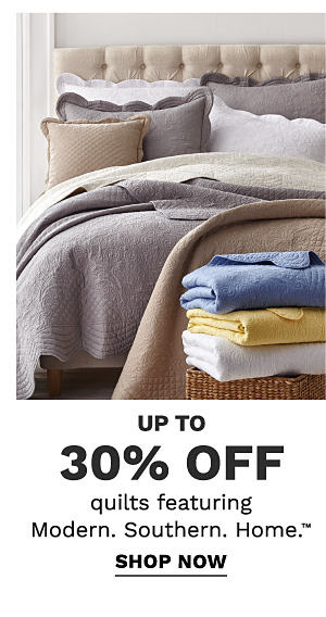 Up to 30% off quilts featuring Modern. Southern. Home.™. Shop Now.