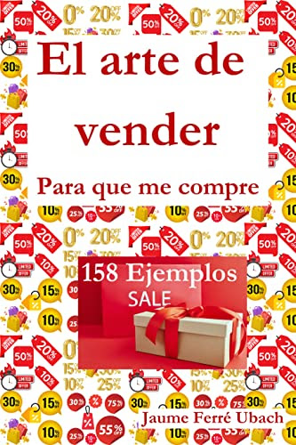 El arte de vender para que me compre: Conexión y empatía en 158 ejemplos (Spanish Edition)