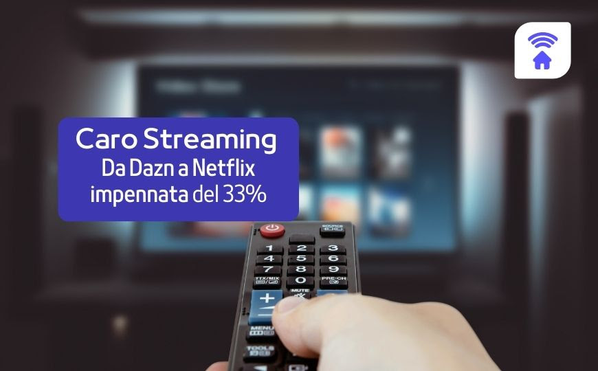 Caro Streaming: Da Dazn a Netflix impennata dei prezzi del 33% impennata