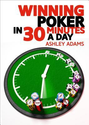 Winning Poker in 30 Minutes a Day PDF