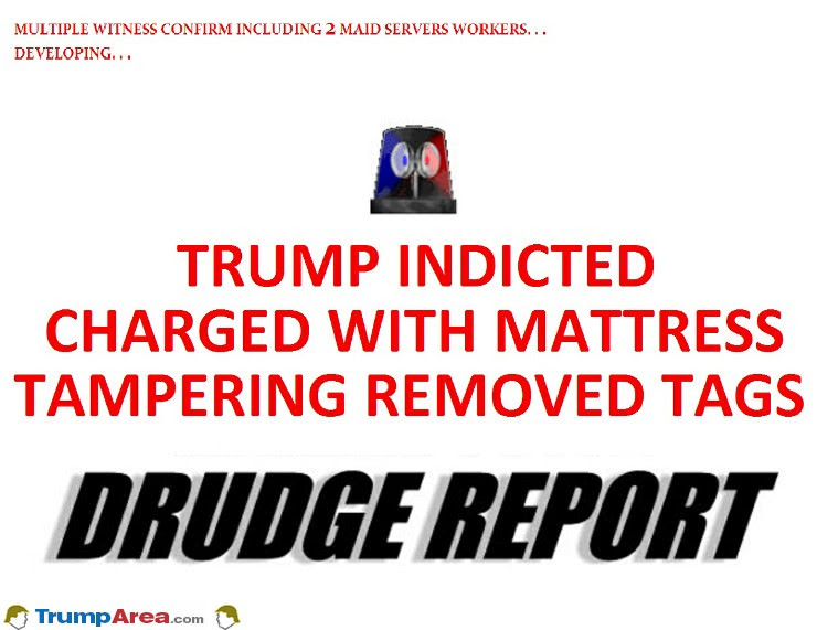 Fake Drudge Report headline saying Trump was indicted for taking tag off of mattress.