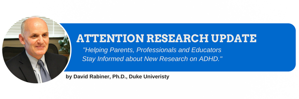 Attention Research Update, David Rabiner, Ph.D.