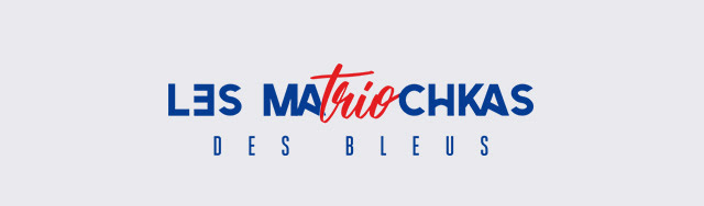 LES MATRIOCHKAS DES BLEUS