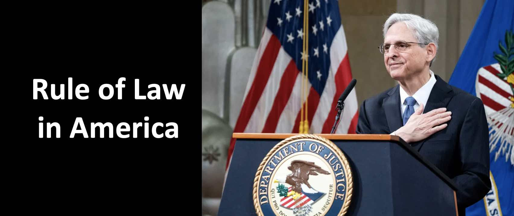 Merrick Garland speaks about the rule of law in America
