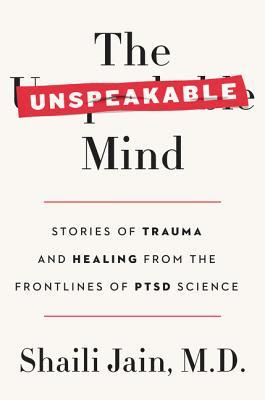 The Unspeakable Mind: Stories of Trauma and Healing from the Frontlines of PTSD Science EPUB