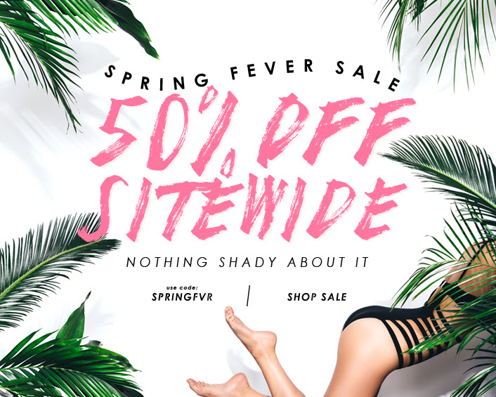 Spring Fever Sale. 50% Off Sitewide!