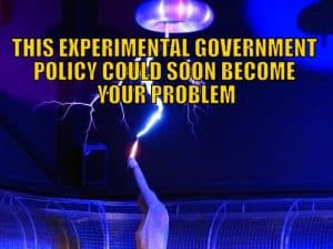 This Experimental Government Policy Could Soon Become YOUR Problem