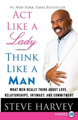 Act Like a Lady, Think Like a Man: What Men Really Think About Love, Relationships, Intimacy, and Commitment EPUB