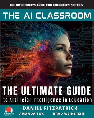 Book The AI classroom : the ultimate guide to artificial intelligence in education book cover 