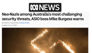 Australia: Security chief says “Islamic extremism” top threat, ABC Australia focuses instead on neo-Nazis