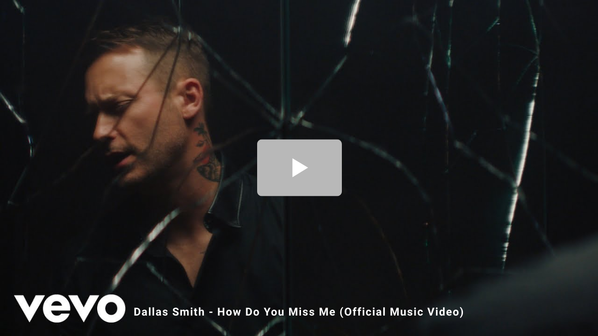 DALLAS SMITH RELEASES OFFICIAL MUSIC VIDEO FOR “HOW DO YOU MISS ME