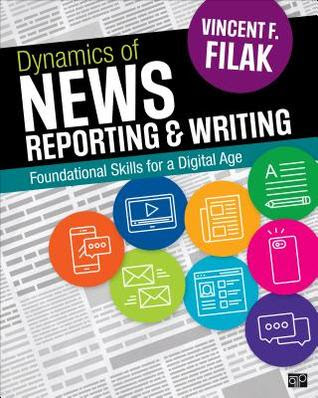 Dynamics of News Reporting and Writing: Foundational Skills for a Digital Age PDF