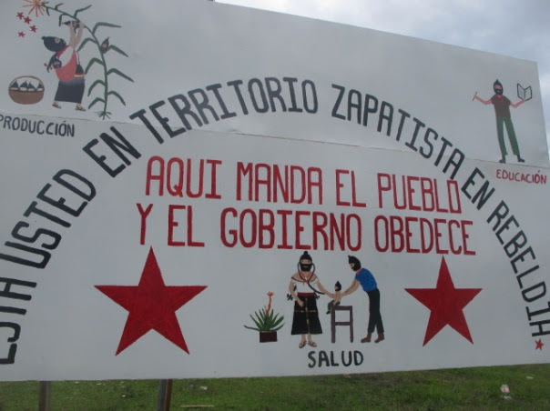 You are in Zapatista Territory. Here the people command and the gobernment obeys!