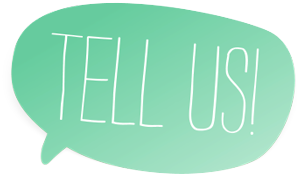 tellUs_300x185.png Tell Us