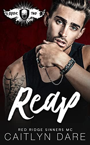 Reap (Red Ridge Sinners MC Book 2) by [Caitlyn  Dare]