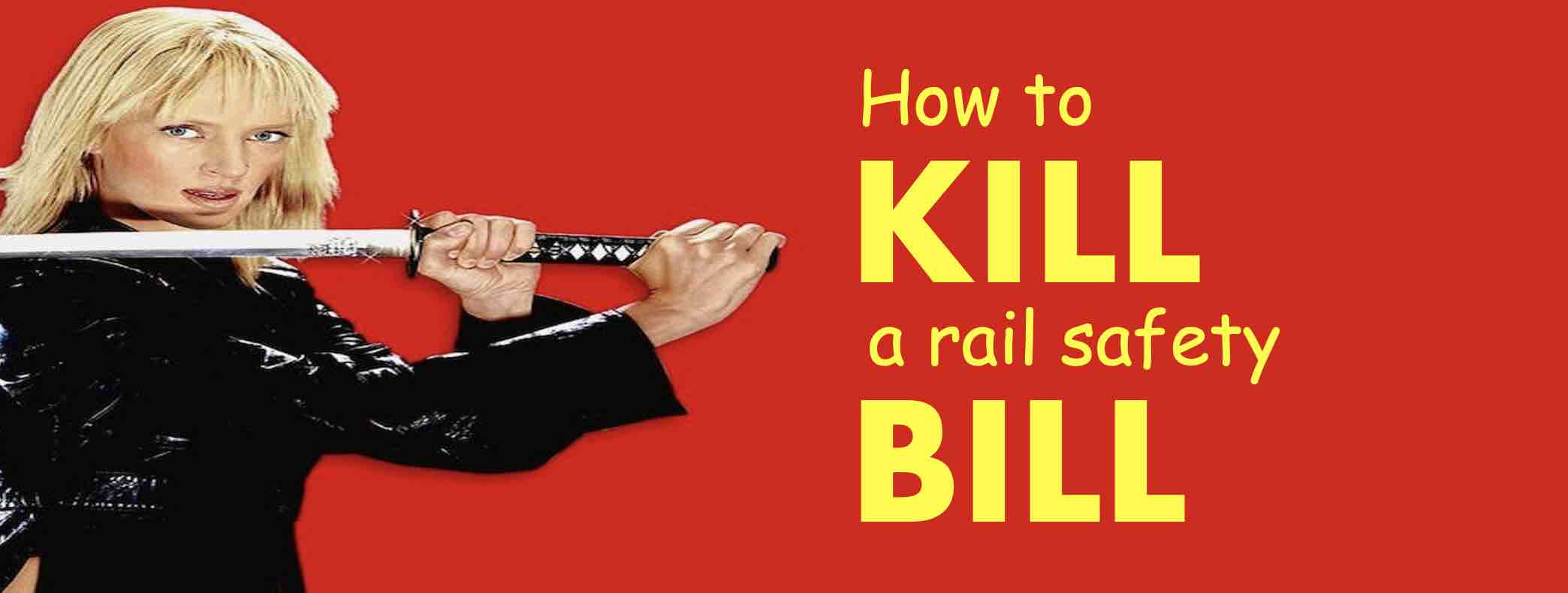 Follow the money to see how to Kill a Rail Safety Bill