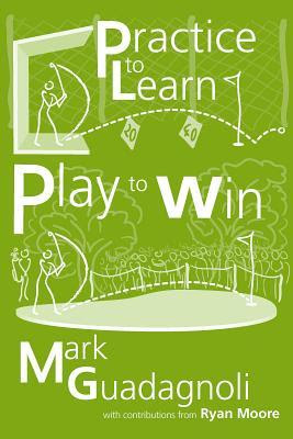 Practice To Learn, Play To Win EPUB