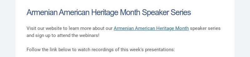 Série de conférenciers du Mois du patrimoine arménien américain Visitez notre site Web pour en savoir plus sur notre ...