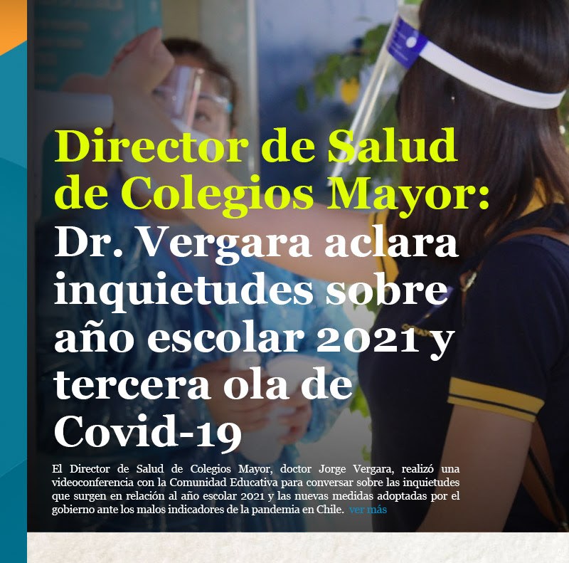 Director de Salud de Colegios Mayor: Dr. Vergara aclara inquietudes sobre año escolar 2021 y tercera ola de Covid-19