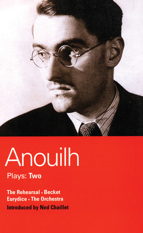 Anouilh Plays: 2: The Rehearsal, Becket, The Orchestra, and Eurydice EPUB